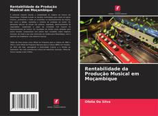 Copertina di Rentabilidade da Produção Musical em Moçambique