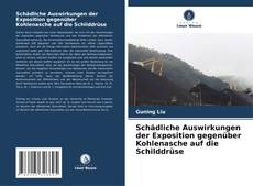 Bookcover of Schädliche Auswirkungen der Exposition gegenüber Kohlenasche auf die Schilddrüse