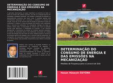 DETERMINAÇÃO DO CONSUMO DE ENERGIA E DAS EMISSÕES NA MECANIZAÇÃO kitap kapağı