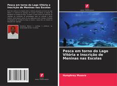 Copertina di Pesca em torno do Lago Vitória e Inscrição de Meninas nas Escolas