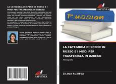 Bookcover of LA CATEGORIA DI SPECIE IN RUSSO E I MODI PER TRASFERIRLA IN UZBEKO