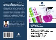 Buchcover von Untersuchungen zur mikrobiellen Abwehr und DNA-Spaltung von heterozyklischen Metallkomlexen