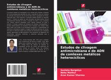 Capa do livro de Estudos de clivagem antimicrobiana e de ADN de comlexes metálicos heterocíclicos 