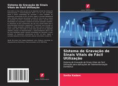 Обложка Sistema de Gravação de Sinais Vitais de Fácil Utilização