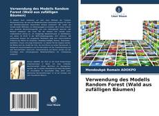 Buchcover von Verwendung des Modells Random Forest (Wald aus zufälligen Bäumen)