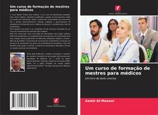 Buchcover von Um curso de formação de mestres para médicos