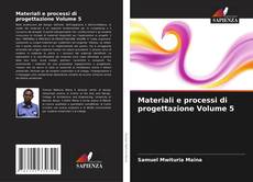 Copertina di Materiali e processi di progettazione Volume 5