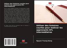 Buchcover von Utiliser des histoires courtes pour motiver les apprenants EFL intermédiaires