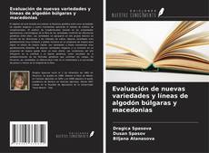 Bookcover of Evaluación de nuevas variedades y líneas de algodón búlgaras y macedonias