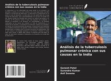Bookcover of Análisis de la tuberculosis pulmonar crónica con sus causas en la India
