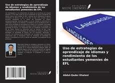 Capa do livro de Uso de estrategias de aprendizaje de idiomas y rendimiento de los estudiantes yemeníes de EFL 