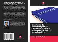 Copertina di Estratégia de Aprendizagem de Línguas Utilização e Realização de Alunos Iemenitas EFL