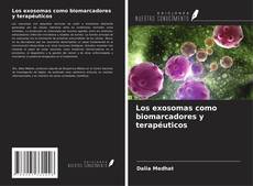 Bookcover of Los exosomas como biomarcadores y terapéuticos