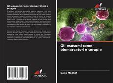 Bookcover of Gli esosomi come biomarcatori e terapie