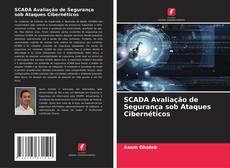SCADA Avaliação de Segurança sob Ataques Cibernéticos kitap kapağı