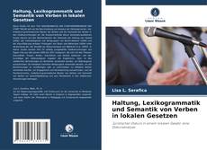 Capa do livro de Haltung, Lexikogrammatik und Semantik von Verben in lokalen Gesetzen 