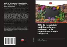 Bookcover of Rôle de la guérison traditionnelle pré-moderne, de la superstition et de la sorcellerie