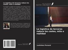 Bookcover of La logística de terceros reduce los costes, mito o realidad