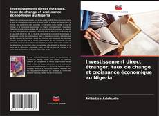 Bookcover of Investissement direct étranger, taux de change et croissance économique au Nigeria
