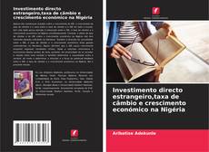 Обложка Investimento directo estrangeiro,taxa de câmbio e crescimento económico na Nigéria