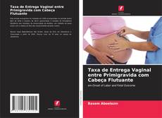 Copertina di Taxa de Entrega Vaginal entre Primigravida com Cabeça Flutuante