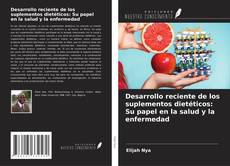 Borítókép a  Desarrollo reciente de los suplementos dietéticos: Su papel en la salud y la enfermedad - hoz