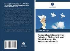 Buchcover von Konzeptualisierung von Frieden, Sicherheit und Entwicklung: Ein kritischer Diskurs