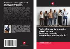 Copertina di Federalismo: Uma opção viável para o desenvolvimento sustentável no Paquistão