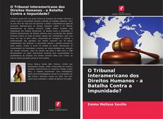 O Tribunal Interamericano dos Direitos Humanos - a Batalha Contra a Impunidade?的封面