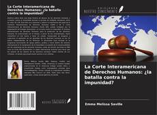 Bookcover of La Corte Interamericana de Derechos Humanos: ¿la batalla contra la impunidad?