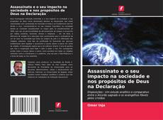 Copertina di Assassinato e o seu impacto na sociedade e nos propósitos de Deus na Declaração