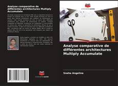 Copertina di Analyse comparative de différentes architectures Multiply Accumulate