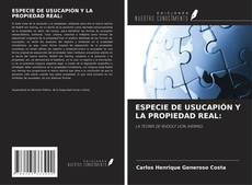Обложка ESPECIE DE USUCAPIÓN Y LA PROPIEDAD REAL: