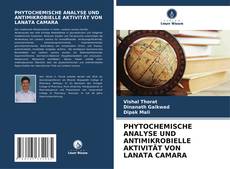 Capa do livro de PHYTOCHEMISCHE ANALYSE UND ANTIMIKROBIELLE AKTIVITÄT VON LANATA CAMARA 