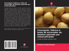 Обложка Concepção, fabrico e teste de escavador de batatas operado por motocultivador