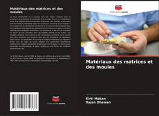Bookcover of Matériaux des matrices et des moules
