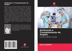 Atribuição e Transplantação de Órgãos的封面