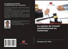 Обложка La saisine du Conseil constitutionnel au Cameroun