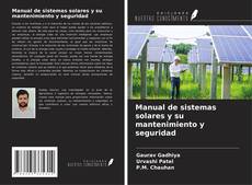 Bookcover of Manual de sistemas solares y su mantenimiento y seguridad