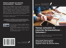 Bookcover of Temas actuales en ciencias farmacéuticas - Volumen I