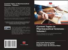 Current Topics in Pharmaceutical Sciences - Volume I kitap kapağı