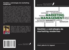 Bookcover of Gestión y estrategia de marketing modernas