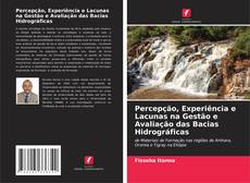 Capa do livro de Percepção, Experiência e Lacunas na Gestão e Avaliação das Bacias Hidrográficas 