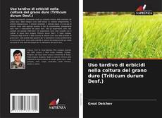 Capa do livro de Uso tardivo di erbicidi nella coltura del grano duro (Triticum durum Desf.) 