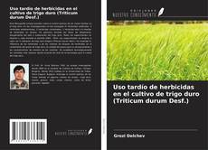 Обложка Uso tardío de herbicidas en el cultivo de trigo duro (Triticum durum Desf.)