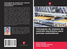 Capa do livro de Concepção de sistema de controlo electrónico para prensas automáticas 