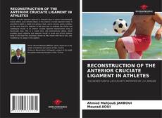 RECONSTRUCTION OF THE ANTERIOR CRUCIATE LIGAMENT IN ATHLETES kitap kapağı