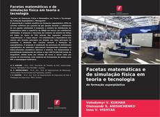 Facetas matemáticas e de simulação física em teoria e tecnologia的封面