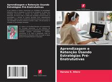Copertina di Aprendizagem e Retenção Usando Estratégias Pré-Enstrututivas