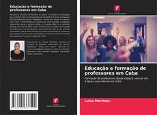 Copertina di Educação e formação de professores em Cuba